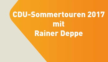 CDU-Sommertouren 2017 mit Rainer Deppe